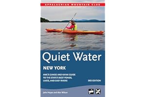 Quiet Water New York: AMC's Canoe And Kayak Guide To The State's Best Ponds, Lakes, And Easy Rivers (AMC Quiet Water Series)