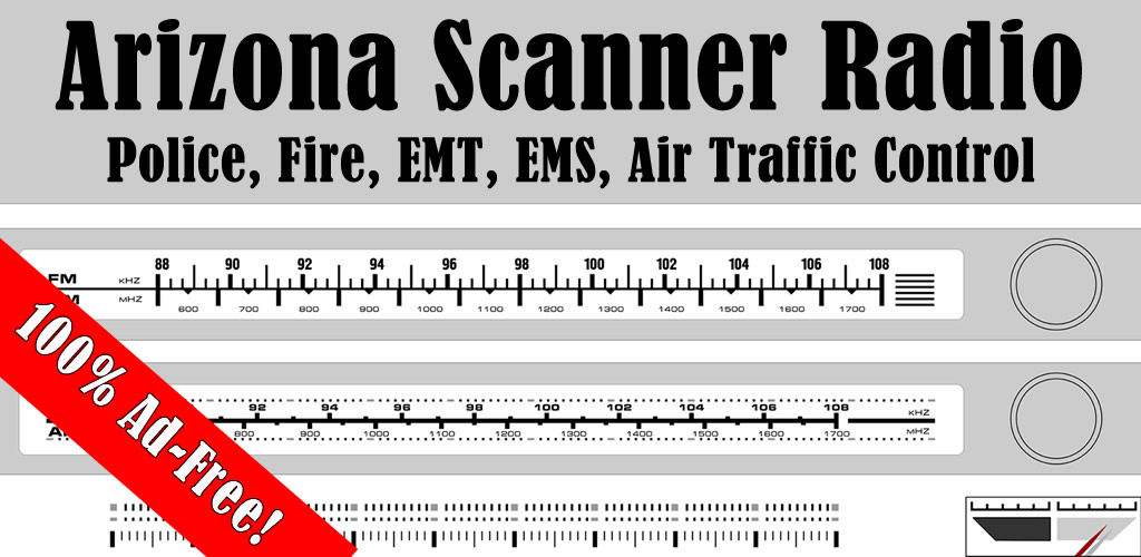 Arizona Scanner Radio - Police, Fire, EMS, EMT, ATC
