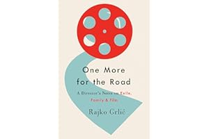 One More for the Road: A Director’s Notes on Exile, Family, and Film