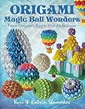 Origami Magic Ball Wonders: From Dragon's Egg to Hot Air Balloon by 