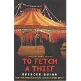 To Fetch A Thief: A Chet And Bernie Mystery By Spencer Quinn - Trade Paperback (Very Good Condition)