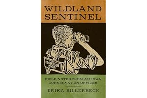 Wildland Sentinel: Field Notes from an Iowa Conservation Officer (Bur Oak Book)