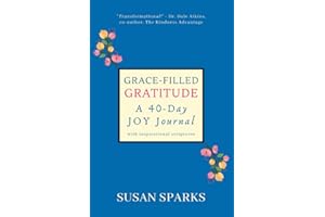 Grace-Filled Gratitude: A 40-Day Joy Journal with Inspirational Scriptures