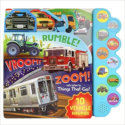 Let's Listen to the Exciting Sounds of Things That Go: Rumble! Vroom! Zoom!