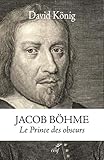 Image de Jacob Böhme : Le prince des obscurs - Une biographie