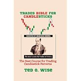 TRADES BIBLE FOR CANDLESTICKS: The Best Course for Trading Candlestick Patterns