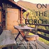 On the Porch Calendar 2016: 16 Month Calendar