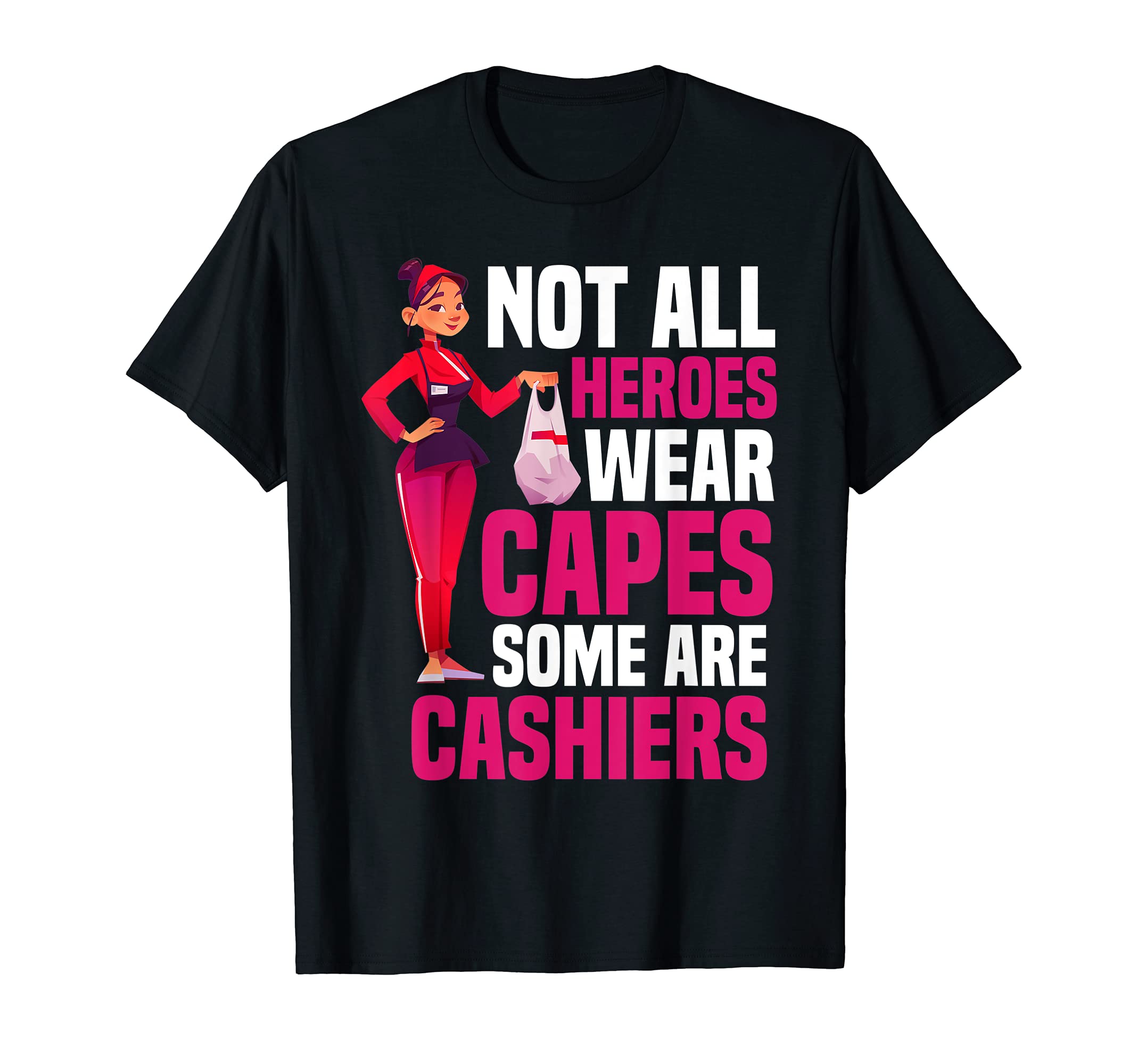 Not All Heroes Wear Capes Some Are Cashiers Cash Register T-Shirt