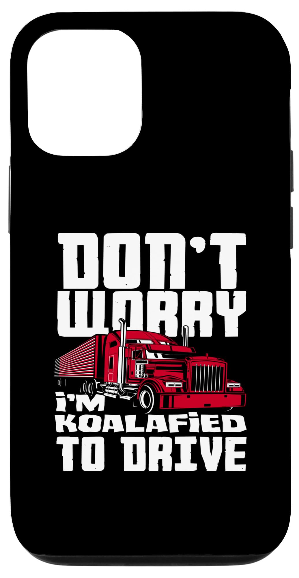 iPhone 15 Koalafied To Drive Trucker Pun Truck Driver Truck Licence Case