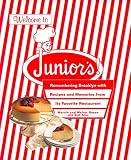 Welcome to Junior's! Remembering Brooklyn With Recipes and Memories from Its Favorite Restaurant Welcome to Junior's! Remembering Brooklyn With Recipes and Memories from Its Favorite Restaurant