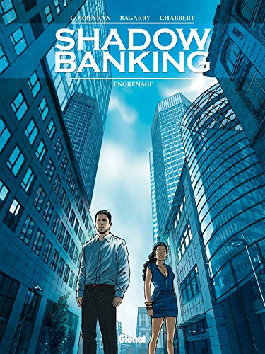 Shadow Banking, Tome 2 : Engrenage by 