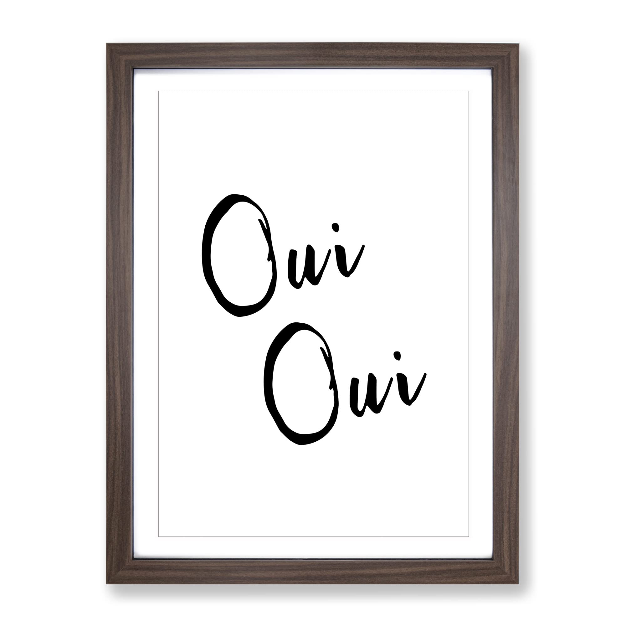 Oui Typography Quote Framed Wall Art Print, Ready to Hang Picture for Living Room Bedroom Home Office Décor, Walnut A4 (34 x 25 cm)