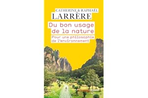 Du bon usage de la nature. Pour une philosophie de l'environnement (Champs essais) (French Edition)