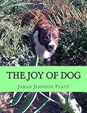 The Joy of Dog by Janan Jennifer Platt