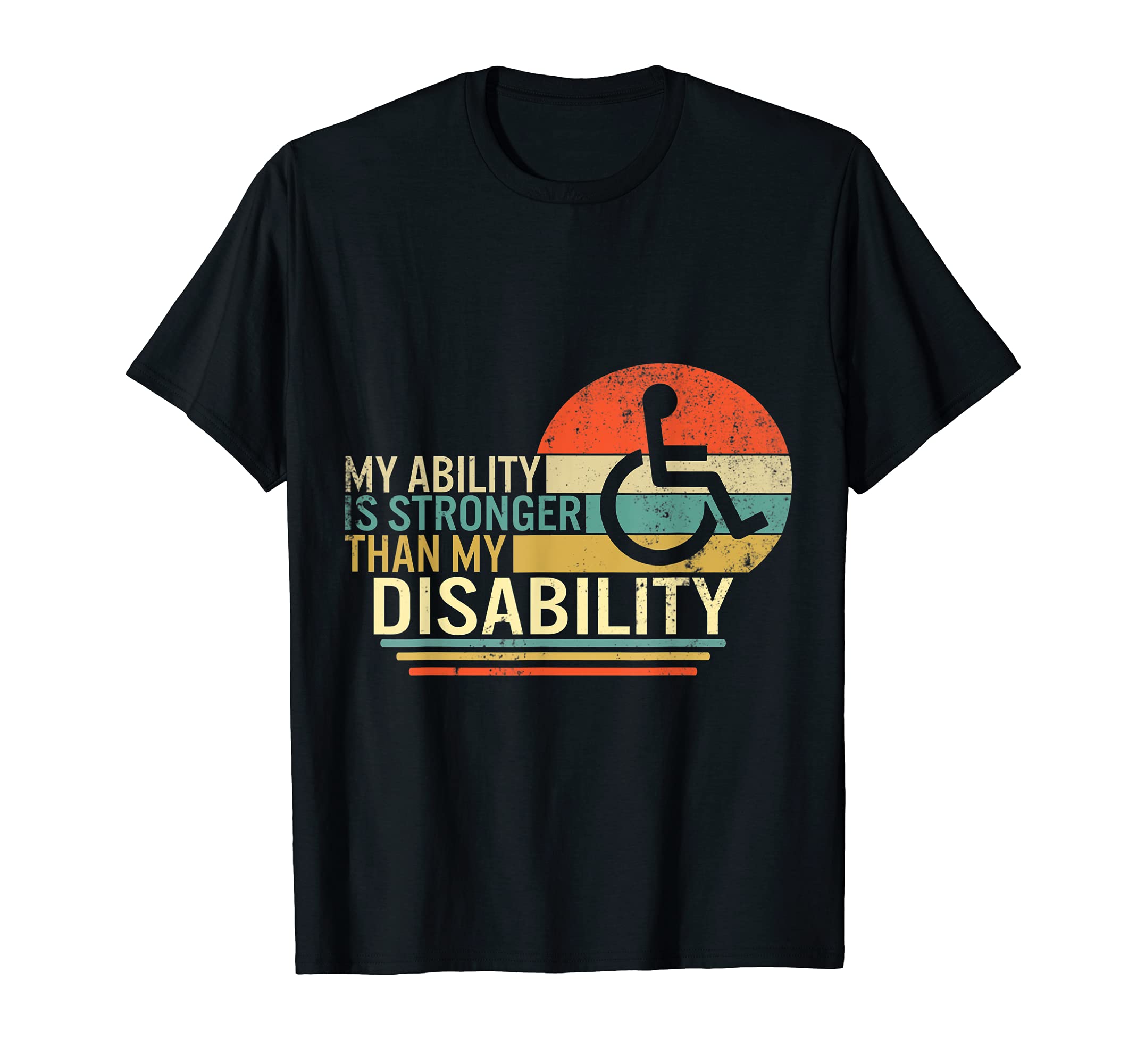 My Ability Stronger Than My Disability Handicap Wheelchair T-Shirt