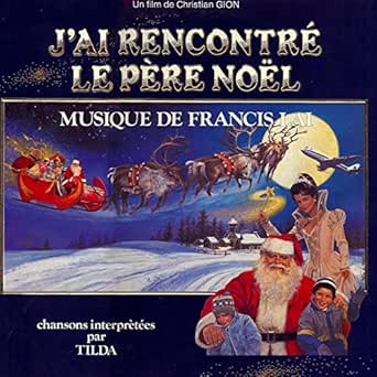 J Ai Rencontre Le Pere Noel Bande Originale Du Film By Francis Lai On Amazon Music Amazon Com