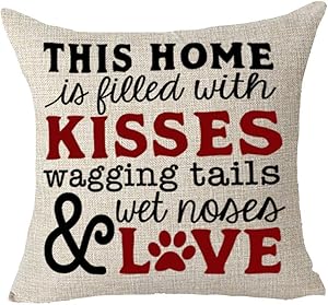 Queen's designer Words This Home is Filled with Kisses Wagging Tails Wet Noses and Love Dog Family Animal Cotton Linen Decorative Throw Pillow Case Cushion Cover Square 18"X18