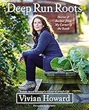 Deep Run Roots: Stories and Recipes from My Corner of the South