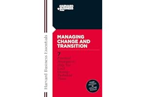 Managing Change and Transition (Harvard Business Essentials)