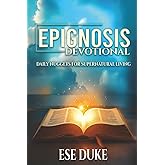 Epignosis Devotional: Daily Nuggets for Supernatural Living