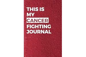 This Is My Cancer Fighting Journal: Encouragement Gift For Cancer Patient| Breast Cancer Survivor Gift| Recovery Process Keepsake Notebook/Diary (Gag Gift)