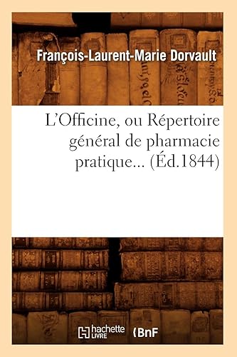 Download L'Officine, ou Répertoire général de pharmacie pratique (Éd.1844) PDF