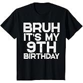 Kids Bruh Its My 9th Birthday 9 Year Old Bday Meme Boys Girls T-Shirt