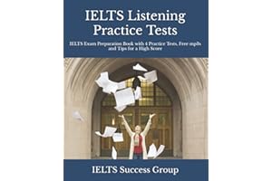 IELTS Listening Practice Tests: IELTS Exam Preparation Book with 4 Practice Tests, Free mp3s and Tips for a High Score