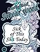 Sick of This  Sh*t Today. Swear Word Coloring Book: Sweary Unigue Designs : Flowers, Patterns, Mandalas ( Relaxing Coloring Book with Sweary Coloring Book For Fun)