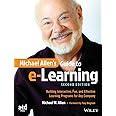 Michael Allen's Guide to e-Learning: Building Interactive, Fun, and Effective Learning Programs for Any Company