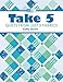 Take 5: Quilts from Just 5 Fabrics by Kathy Brown