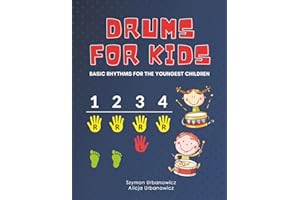 Drums for Kids - Basic Rhythms for the Youngest Children: Learning to Play without Notes! The Easiest Drum Book Ever * A Beginner's Book with ... for Preschoolers and Early School Girls Boys