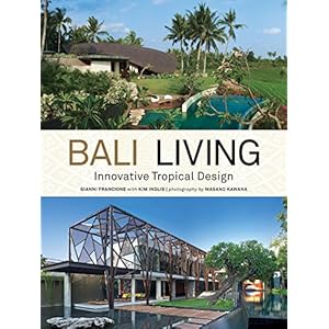 Bali Living: Innovative Tropical Design