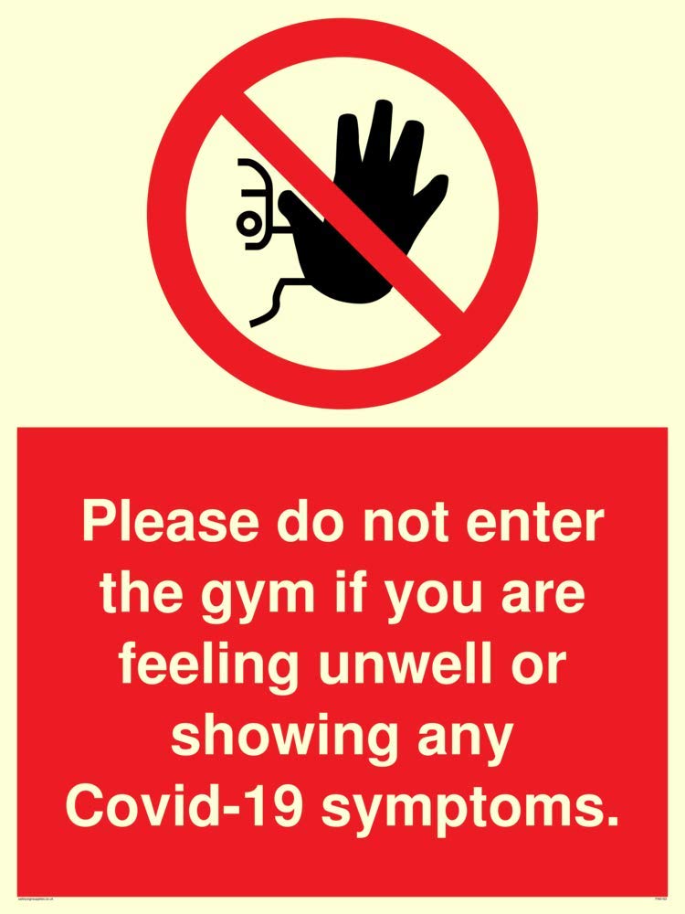 Please do not enter the gym if you are feeling unwell or showing any Covid-19 symptoms.