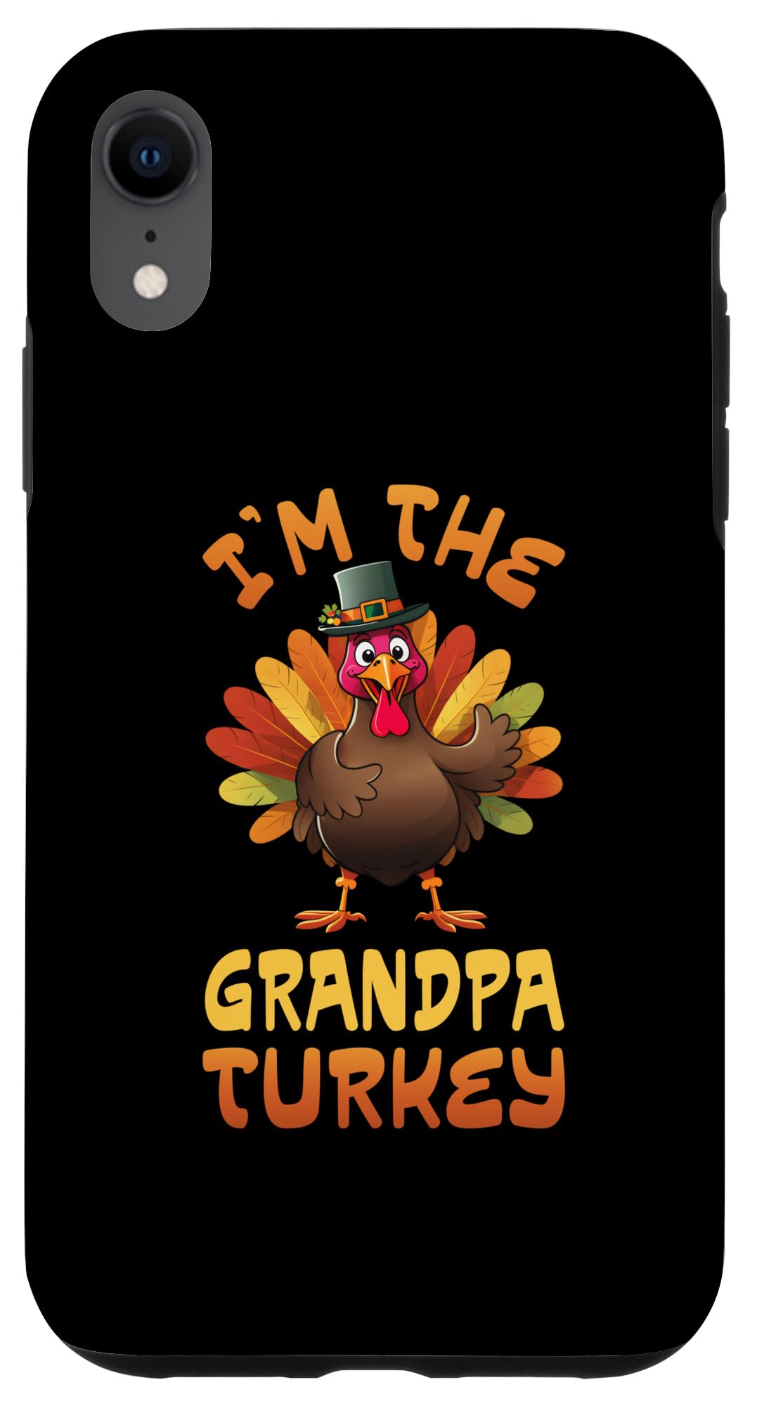iPhone XR I'm The Grandpa Turkey Funny Thanksgiving Family Matching Case