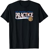We Talkin' About Practice - Philadelphia Basketball T-Shirt