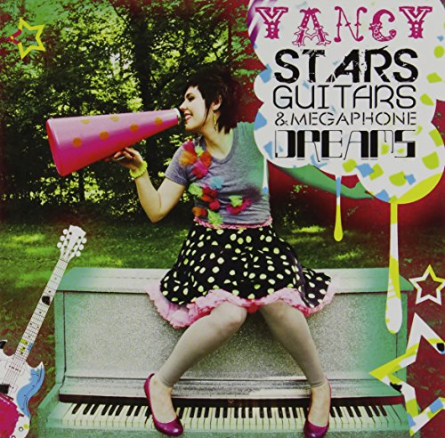 Yancy: Stars, Guitars & Megaphone Dreams!