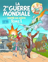 La  2de guerre mondiale racontée aux enfants