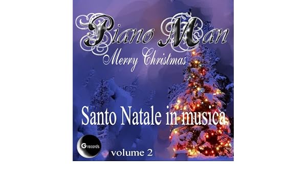 Santo Natale.Santo Natale In Musica Vol 2 By Piano Man On Amazon Music Amazon Com