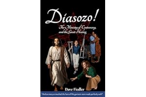 Diasozo!: The Ministry of Controversy, and the Great Healing