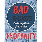 Profanity Coloring Book: Bad Words Coloring Book for Adults Relaxations only, Easy Cuss Word Coloring Calming Patterns for Stress Relief (Cute Profanity Gifts for Men and Women)