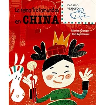 La reina Trotamundos en China (Caballo viajero)
