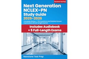 Next Generation NCLEX-PN Study Guide 2025-2026: Complete Review + 725 Questions and Detailed Answer Explanations (5 Full-Length Exams)