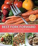 BEST FORK FORWARD: Everyday Dinners After Weight Loss Surgery