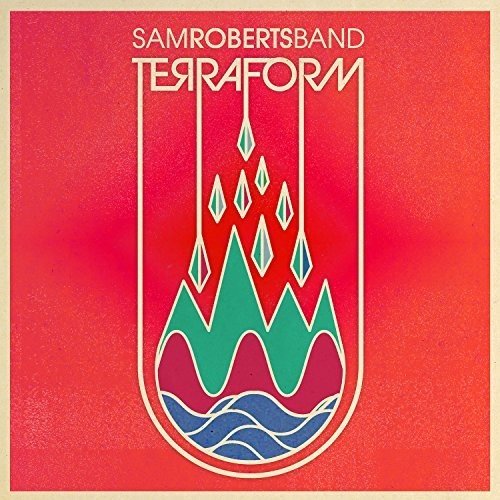 Terraform by Sam Roberts Band