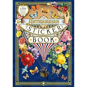 The Antiquarian Sticker Book: Over 1,000 Exquisite Victorian Stickers (The Antiquarian Sticker Book Series)