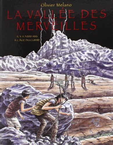 La vallée des Merveilles : Il y a 5000 ans à l'âge du cuivre by Olivier Melano