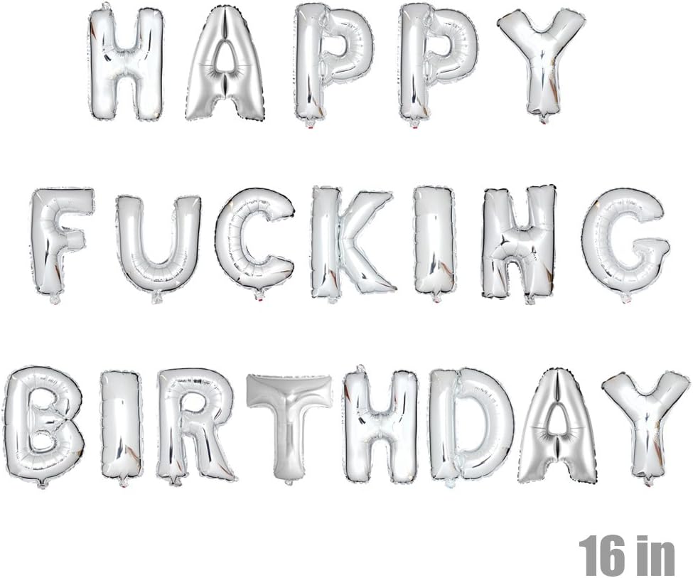 Happy Birthday Balloons,16 Inch Cute Colorful Foil Letter Balloons Banner for Birthday Party Supplies and Birthday Decorations (Happy Fucking Birthday-Silver)