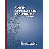 Forth Application Techniques (6th Edition): Programming Course
