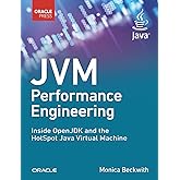 JVM Performance Engineering: Inside OpenJDK and the HotSpot Java Virtual Machine (Developer's Library)